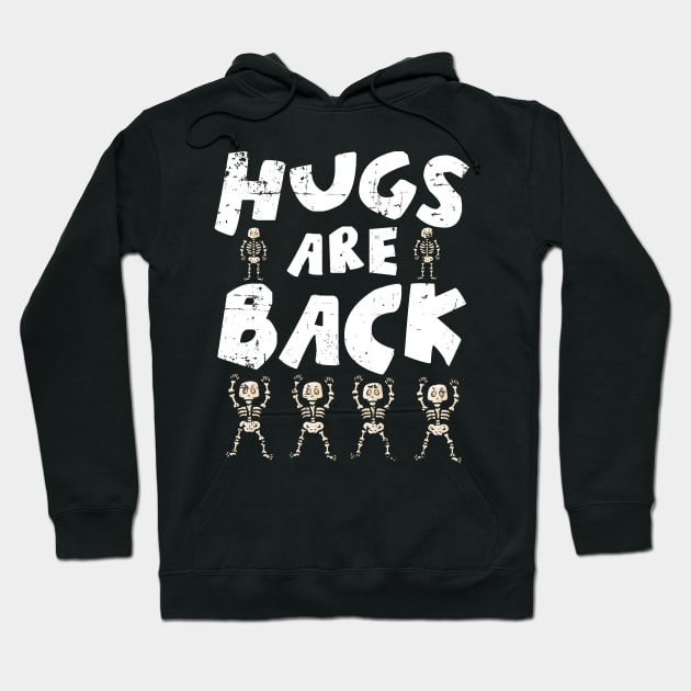 Hugs Are Back Funny Halloween Skeleton Hoodie by alcoshirts